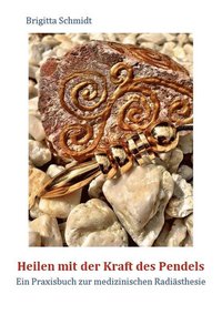 bokomslag Heilen mit der Kraft des Pendels