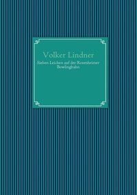 bokomslag Sieben Leichen auf der Rosenheimer Bowlingbahn