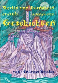 bokomslag Merlin von Dürnstein erzählt SAGENHAFTE Geschichten