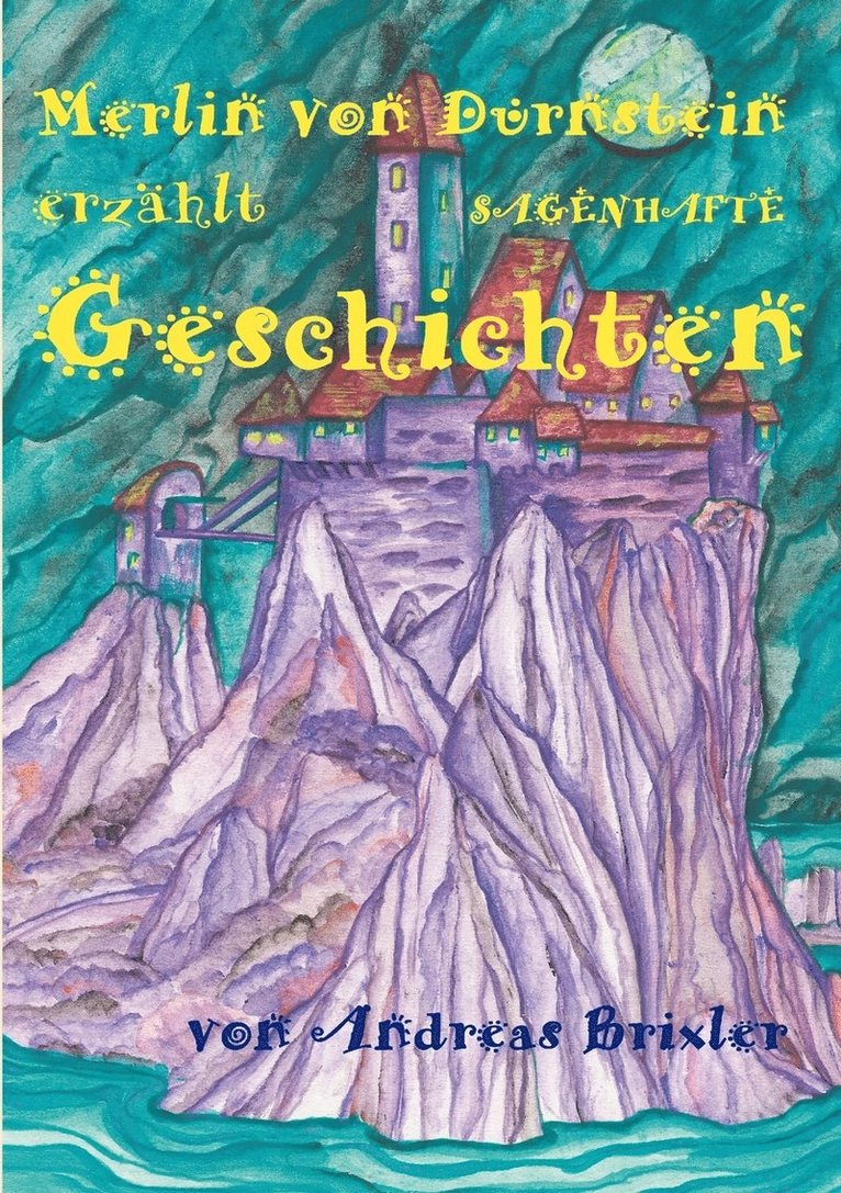 Merlin von Durnstein erzahlt SAGENHAFTE Geschichten 1