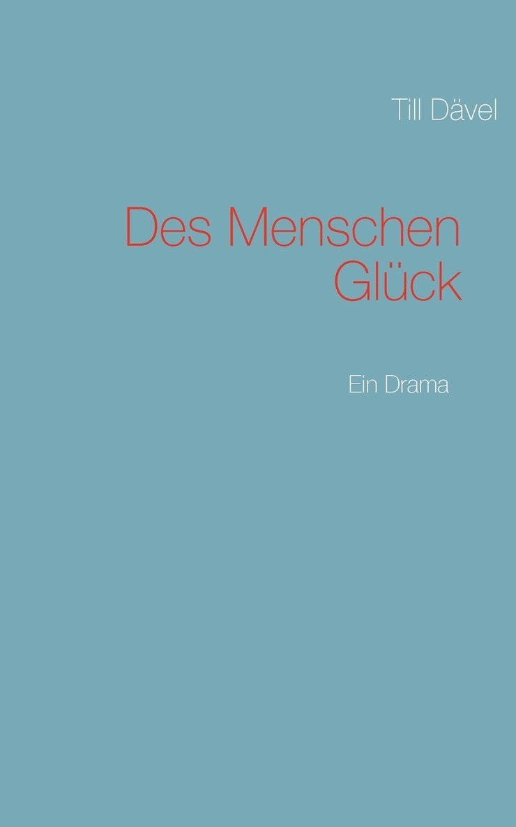 Des Menschen Glck 1