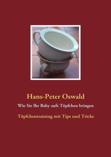 bokomslag Wie Sie Ihr Baby aufs Töpfchen bringen