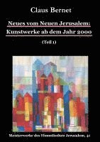 bokomslag Neues vom Neuen Jerusalem: Kunstwerke ab dem Jahr 2000 (Teil 1)