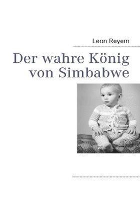 Leon Reyem - wahre König von Simbabwe, Häftad