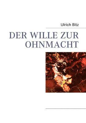 bokomslag Der Wille Zur Ohnmacht