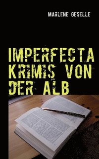 bokomslag Imperfecta: Krimis von der Alb