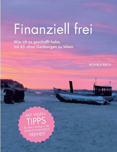 bokomslag Finanziell frei: Wie ich es geschafft habe, mit 45 ohne Geldsorgen zu leben