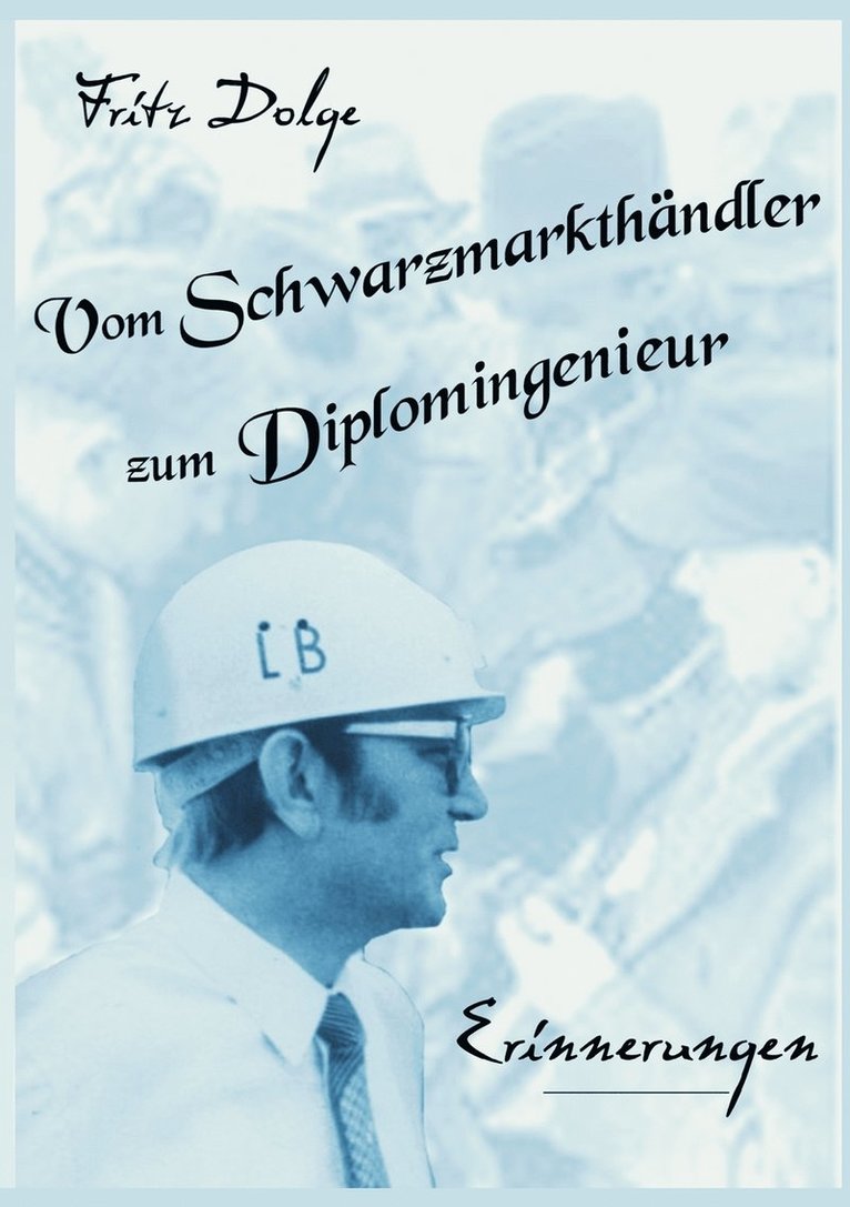 Vom Schwarzmarkthndler zum Diplomingenieur 1