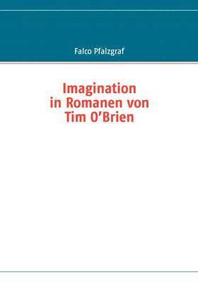 Falco Pfalzgraf - Imagination in Romanen von Tim O'Brien, Häftad