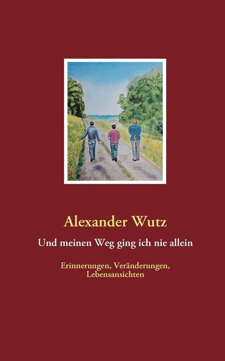 Und meinen Weg ging ich nie allein 1