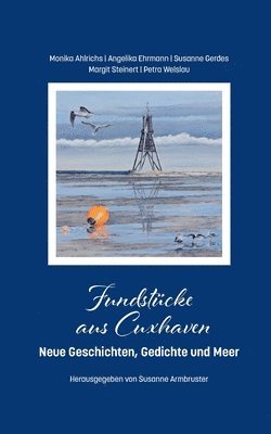 Monika Ahlrichs, Angelika Ehrmann, Susanne Gerdes, Margit Steinert, Petra Welslau, Susanne Armbruster - Fundstücke aus Cuxhaven, Häftad