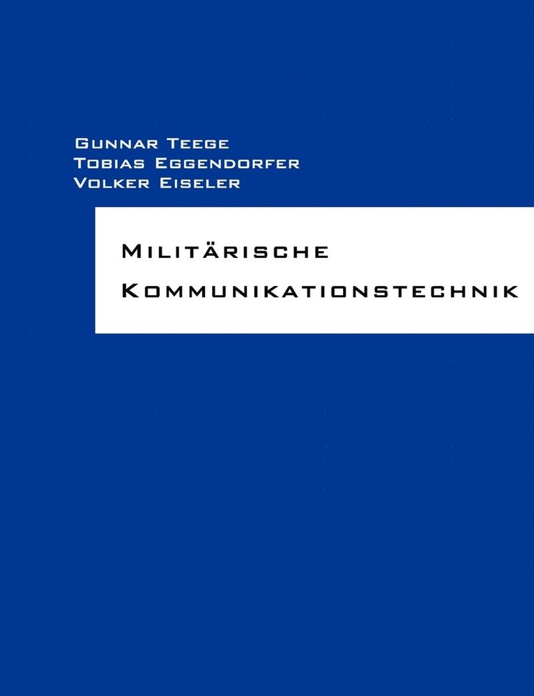 Gunnar Teege, Tobias Eggendorfer, Volker Eiseler - Militärische Kommunikationstechnik, Häftad