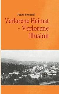 bokomslag Verlorene Heimat - Verlorene Illusion