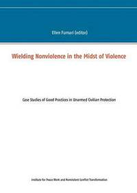bokomslag Wielding Nonviolence in the Midst of Violence