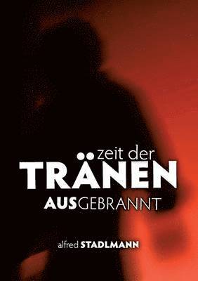 bokomslag Zeit der Tränen - Ausgebrannt