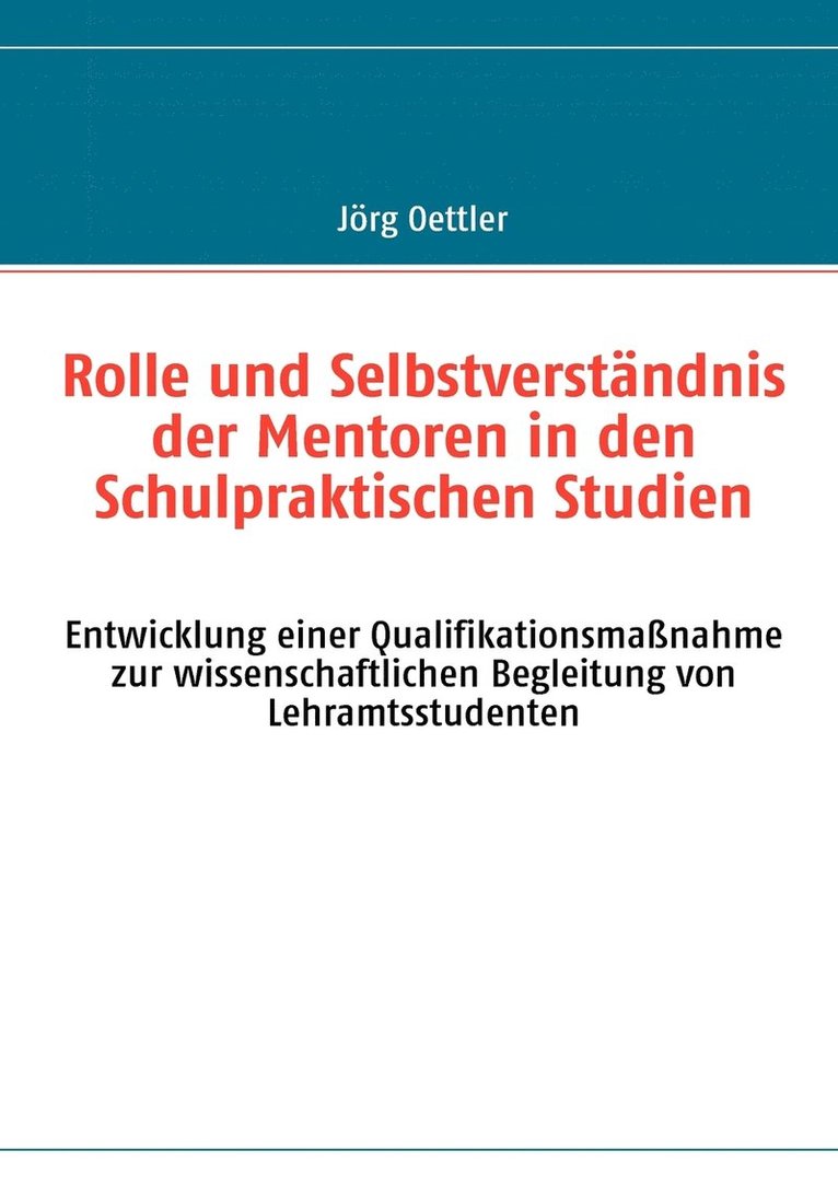 Jörg Oettler - Rolle und Selbstverständnis der Mentoren in den Schulpraktischen Studien, Häftad