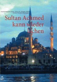bokomslag Sultan Achmed kann wieder lachen