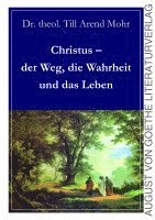 bokomslag Christus - der Weg, die Wahrheit und das Leben