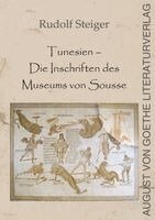 Rudolf Steiger - Tunesien - Die Inschriften des Museum von Sousse, Häftad