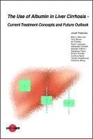 bokomslag The Use of Albumin in Liver Cirrhosis - Current Treatment Concepts and Future Outlook