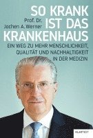 Jochen A. Werner - So krank ist das Krankenhaus, Inbunden