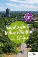 bokomslag Wanderglück Industriekultur westliches Ruhrgebiet