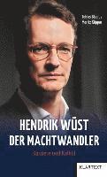 bokomslag Hendrik Wüst - Der Machtwandler
