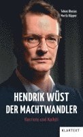 bokomslag Hendrik Wüst - Der Machtwandler