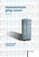 Mannesmann ging voran. Aufstieg und Übernahme 1