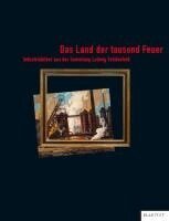 Heinrich Theodor Grütter, Reinhild Stephan-Maaser, Ludwig Schönefeld - Das Land der tausend Feuer, Inbunden