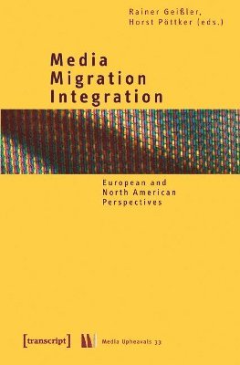 Rainer Geißler, Horst Pöttker - Media - Migration - Integration, Häftad