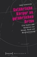 Imke Schmincke - Gefährliche Körper an gefährlichen Orten, Häftad