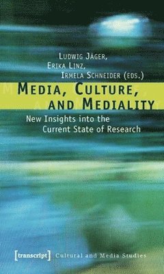 Media, Culture, and Mediality 1