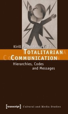 Kirill Postoutenko - Totalitarian Communication, Häftad