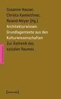 Architekturwissen. Grundlagentexte aus den Kulturwissenschaften 1 1