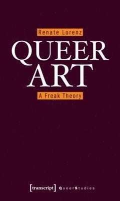 Renate Lorenz - Queer Art, Häftad