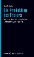 Udo Gerheim - Die Produktion des Freiers, Häftad