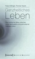 Franz Höllinger - Ganzheitliches Leben, Häftad