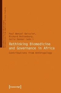 bokomslag Rethinking Biomedicine and Governance in Africa  Contributions from Anthropology