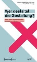 Claudia Mareis - Wer gestaltet die Gestaltung?, Häftad