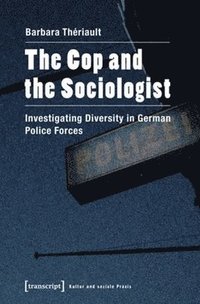 bokomslag The Cop and the Sociologist