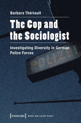 bokomslag The Cop and the Sociologist