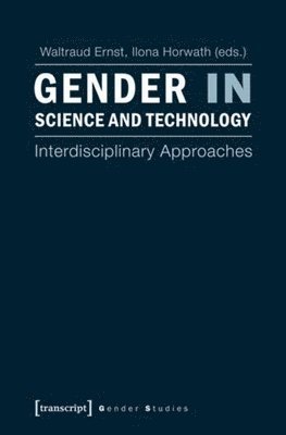 Waltraud Ernst, Ilona Horwath - Gender in Science and Technology, Häftad