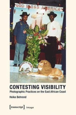Heike Behrend - Contesting Visibility, Häftad