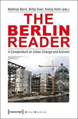 Matthias Bernt, Britta Grell, Andrej Holm - Berlin Reader, Häftad