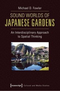bokomslag Sound Worlds of Japanese Gardens