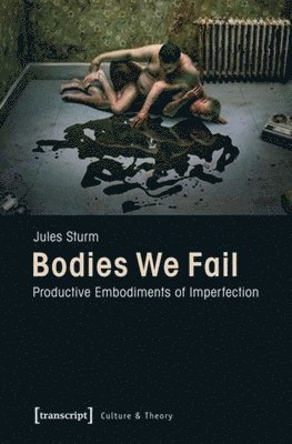 Jules Sturm - Bodies We Fail, Häftad