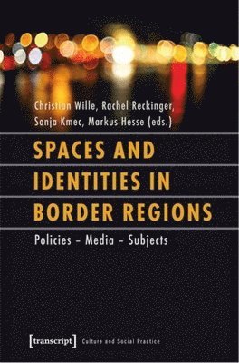 bokomslag Spaces and Identities in Border Regions  Policies  Media  Subjects