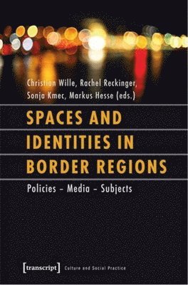 bokomslag Spaces and Identities in Border Regions - Policies - Media - Subjects