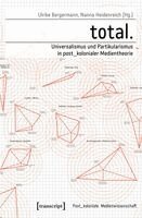 Ulrike Bergermann - total. - Universalismus und Partikularismus in post_kolonialer Medientheorie, Häftad